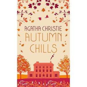 Christie, Agatha AUTUMN CHILLS: Tales of Intrigue from the Queen of Crime: The perfect book to curl up with for Halloween Christie, Agatha AUTUMN CHILLS: Tales of Intrigue from the Queen of Crime: The perfect book to curl up with for Halloween