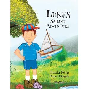 Pere, Tuula Luke's Sailing Adventure: 1 (Active Kids) Pere, Tuula Luke's Sailing Adventure: 1 (Active Kids)