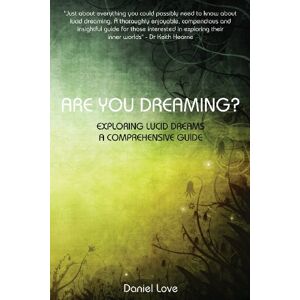Love, Daniel Are You Dreaming?: Exploring Lucid Dreams: A Comprehensive Guide Love, Daniel Are You Dreaming?: Exploring Lucid Dreams: A Comprehensive Guide