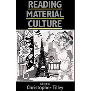Reading Material Culture: Structuralism, Hermeneutics and Post-Structuralism (Social Archaeology) Reading Material Culture: Structuralism, Hermeneutics and Post-Structuralism (Social Archaeology)