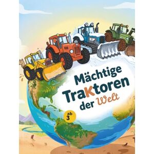 Nehrabi, Babi Mächtige Traktoren der Welt: Ein unterhaltsames und lehrreiches Traktor-Malbuch für Kinder von 3 bis 7 Jahren Entdecke Bauernhöfe, Felder und ... Welt (Traktor-Malbücher für Kleinkinder) Nehrabi, Babi Mächtige Traktoren der Welt: Ein unterhaltsames und lehrreiches Traktor-Malbuch für Kinder von 3 bis 7 Jahren Entdecke Bauernhöfe, Felder und ... Welt (Traktor-Malbücher für Kleinkinder)