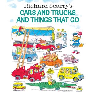 Scarry, Richard Richard Scarry's Cars and Trucks and Things That Go Scarry, Richard Richard Scarry's Cars and Trucks and Things That Go