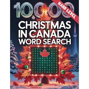 Bayi's Boundless Tales Christmas in Canada Word Search — 10,000 Words: Large Print • Hard Difficulty • Festive Cities & Winter Traditions (Christmas Across Canada) Bayi's Boundless Tales Christmas in Canada Word Search — 10,000 Words: Large Print • Hard Difficulty • Festive Cities & Winter Traditions (Christmas Across Canada)