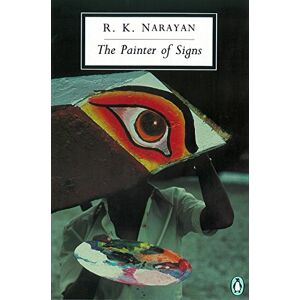 Narayan, R. K. The Painter of Signs (Penguin Modern Classics) Narayan, R. K. The Painter of Signs (Penguin Modern Classics)