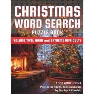 Stanley Christmas Word Search Puzzle Book Volume Two: Hard and Extreme Difficulty: 100 Large Print Puzzles for Adults, Teens & Seniors (Large Print Holiday Word Search Puzzle Books) Stanley Christmas Word Search Puzzle Book Volume Two: Hard and Extreme Difficulty: 100 Large Print Puzzles for Adults, Teens & Seniors (Large Print Holiday Word Search Puzzle Books)