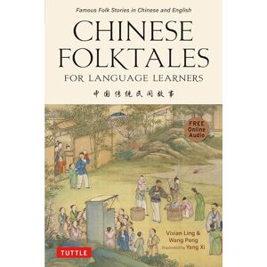 Ling, Vivian Chinese Folktales for Language Learners: Famous Folk Stories in Chinese and English (Free online Audio Recordings) Ling, Vivian Chinese Folktales for Language Learners: Famous Folk Stories in Chinese and English (Free online Audio Recordings)