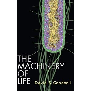 Goodsell, David S. The Machinery of Life Goodsell, David S. The Machinery of Life
