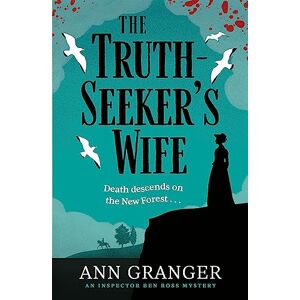 Granger, Ann The Truth-Seeker's Wife: Inspector Ben Ross mystery 8 Granger, Ann The Truth-Seeker's Wife: Inspector Ben Ross mystery 8