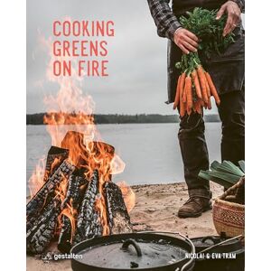 Tram, Eva Helbæk Cooking Greens on Fire: Vegetarian Recipes for the Dutch Oven and Grill Tram, Eva Helbæk Cooking Greens on Fire: Vegetarian Recipes for the Dutch Oven and Grill