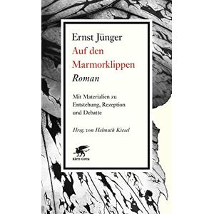 Jünger, Ernst Auf den Marmorklippen: Roman. Mit Materialien zu Entstehung, Hintergründen und Debatte Jünger, Ernst Auf den Marmorklippen: Roman. Mit Materialien zu Entstehung, Hintergründen und Debatte