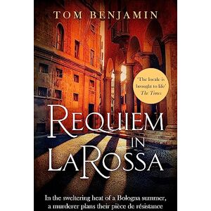 Benjamin, Tom Requiem in La Rossa: A gripping crime thriller (Daniel Leicester) Benjamin, Tom Requiem in La Rossa: A gripping crime thriller (Daniel Leicester)