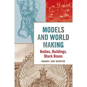 University of Virginia Press Models and World Making: Bodies, Buildings, Black Boxes University of Virginia Press Models and World Making: Bodies, Buildings, Black Boxes