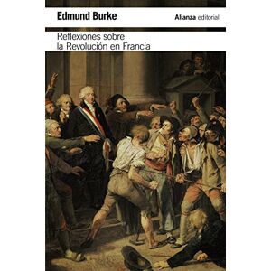Burke, Edmund Reflexiones sobre la Revolución en Francia Burke, Edmund Reflexiones sobre la Revolución en Francia