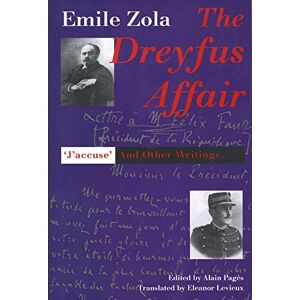 Zola, Emile The Dreyfus Affair: "J`Accuse" and Other Writings Zola, Emile The Dreyfus Affair: "J`Accuse" and Other Writings