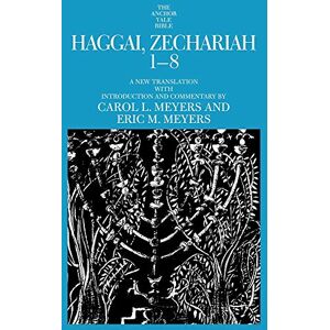 Meyers, . Haggai,zechariah 1-8: 25B (The Anchor Yale Bible Commentaries) Meyers, . Haggai,zechariah 1-8: 25B (The Anchor Yale Bible Commentaries)