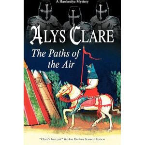 Clare, Alys The Paths of the Air (A Hawkenlye mystery) Clare, Alys The Paths of the Air (A Hawkenlye mystery)