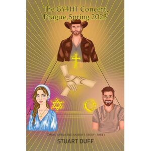 Duff, Stuart The GY4HT Concert, Prague, Spring 2023: Tomas, Sarah and Saadih’s Story Part 1 Duff, Stuart The GY4HT Concert, Prague, Spring 2023: Tomas, Sarah and Saadih’s Story Part 1