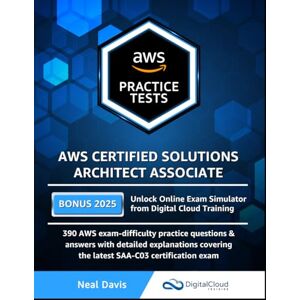 Davis, Neal AWS Certified Solutions Architect Associate Practice Tests Davis, Neal AWS Certified Solutions Architect Associate Practice Tests