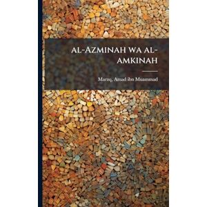 Marzq, Amad Ibn Muammad al-Azminah wa al-amkinah Marzq, Amad Ibn Muammad al-Azminah wa al-amkinah