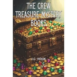 Hook, J.C. THE CREW MSYTERY BOOKS (The Crew Treasure Mysteries) Hook, J.C. THE CREW MSYTERY BOOKS (The Crew Treasure Mysteries)