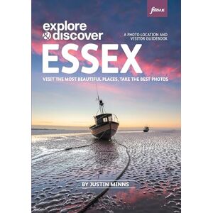 Justin Minns Explore & Discover: Essex: Visit beautiful places, take the best photos Justin Minns Explore & Discover: Essex: Visit beautiful places, take the best photos