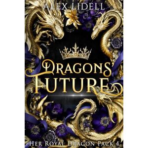 Lidell, Alex Dragon's Future: Discreet Cover Edition (Her Royal Dragon Pack) Lidell, Alex Dragon's Future: Discreet Cover Edition (Her Royal Dragon Pack)