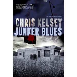 Kelsey, Chris Junker Blues: An Emmett Hardy Crime Novel: 4 Kelsey, Chris Junker Blues: An Emmett Hardy Crime Novel: 4