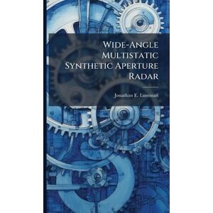 Luminati, Jonathan E Wide-Angle Multistatic Synthetic Aperture Radar Luminati, Jonathan E Wide-Angle Multistatic Synthetic Aperture Radar