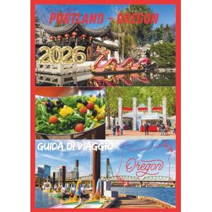 EMILY, CHARLOTTE PORTLAND GUIDA DI VIAGGIO 2026: Scopri cibo, cultura e avventura nel cuore del Pacifico nord-occidentale. EMILY, CHARLOTTE PORTLAND GUIDA DI VIAGGIO 2026: Scopri cibo, cultura e avventura nel cuore del Pacifico nord-occidentale.