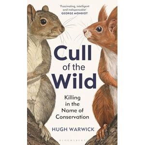 Warwick Cull of the Wild: Killing in the Name of Conservation – WINNER OF THE ZSL CLARIVATE AWARD FOR COMMUNICATING ZOOLOGY Warwick Cull of the Wild: Killing in the Name of Conservation – WINNER OF THE ZSL CLARIVATE AWARD FOR COMMUNICATING ZOOLOGY
