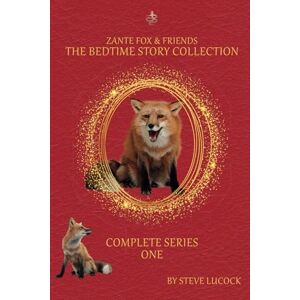 Lucock, Steve Zante Fox and Friends Bedtime Story Collection Series One (Zante Fox and Friends Bedtime Story Collection Complete Series) Lucock, Steve Zante Fox and Friends Bedtime Story Collection Series One (Zante Fox and Friends Bedtime Story Collection Complete Series)