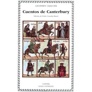 Chaucer, Geoffrey Cuentos de Canterbury (Letras Universales/ Universal Writings) Chaucer, Geoffrey Cuentos de Canterbury (Letras Universales/ Universal Writings)