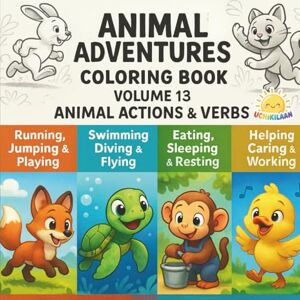 Raman, Rangan ANIMAL ADVENTURES – Volume 13: Animal Actions & Verbs: Learn Fun Action Words With Cute, Colorable Animal Friends! Raman, Rangan ANIMAL ADVENTURES – Volume 13: Animal Actions & Verbs: Learn Fun Action Words With Cute, Colorable Animal Friends!
