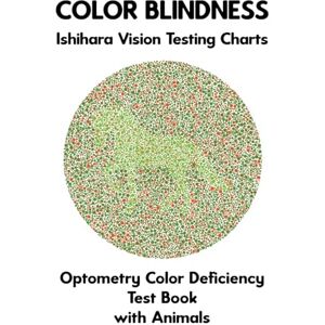 Ronald, Conroy Color Blindness Ishihara Vision Testing Charts Optometry Color Deficiency Test Book With Animals: Plate Diagrams for Monochromacy Dichromacy ... Optometrist Ophthalmologist Eye Doctor Ronald, Conroy Color Blindness Ishihara Vision Testing Charts Optometry Color Deficiency Test Book With Animals: Plate Diagrams for Monochromacy Dichromacy ... Optometrist Ophthalmologist Eye Doctor