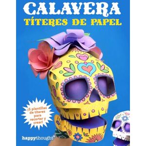 Deakin, Ellen Calavera títeres de papel: ¡5 plantillas de títeres para recortar y crear! (Libros de manualidades en español) Deakin, Ellen Calavera títeres de papel: ¡5 plantillas de títeres para recortar y crear! (Libros de manualidades en español)