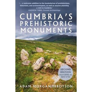 Adam Morgan Ibbotson Cumbria's Prehistoric Monuments Adam Morgan Ibbotson Cumbria's Prehistoric Monuments