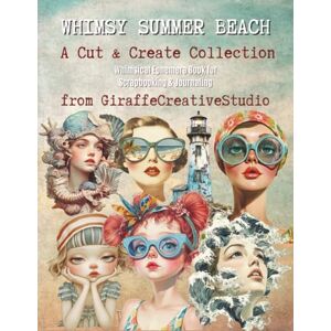 Creative Labs Whimsy Summer Beach Collage Book: 150+ Cut-Outs Ephemera Pages with Tropical, Coastal & Seaside Elements for Journaling and Crafting (Whimsy Collage Ephemera Cut-Outs) Creative Labs Whimsy Summer Beach Collage Book: 150+ Cut-Outs Ephemera Pages with Tropical, Coastal & Seaside Elements for Journaling and Crafting (Whimsy Collage Ephemera Cut-Outs)