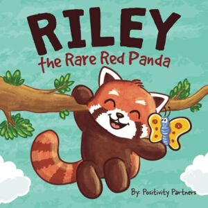 Partners, Positivity Riley the Rare Red Panda: Mental Health Strengthening For Young Children (Positive Affirmations) Partners, Positivity Riley the Rare Red Panda: Mental Health Strengthening For Young Children (Positive Affirmations)