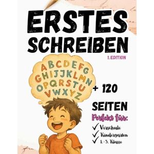 Rchidi, Zineb Mein Erstes Schreiblernheft für Kinder für Grundschule, Vorschule und Kindergarten. Für 1. Klasse, 2 Klasse und 3. Klasse Deutsch-Heft – Buchstaben ... für Kinder!: Fit für die Grundschule! Rchidi, Zineb Mein Erstes Schreiblernheft für Kinder für Grundschule, Vorschule und Kindergarten. Für 1. Klasse, 2 Klasse und 3. Klasse Deutsch-Heft – Buchstaben ... für Kinder!: Fit für die Grundschule!