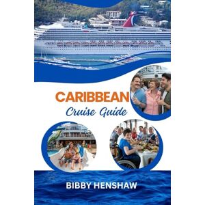 Henshaw CARIBBEAN CRUISE GUIDE: Top Destinations, Beaches and Accessible Shore Excursions for Families, Seniors, and Solo Travelers (EXOTIC TRAVELS) Henshaw CARIBBEAN CRUISE GUIDE: Top Destinations, Beaches and Accessible Shore Excursions for Families, Seniors, and Solo Travelers (EXOTIC TRAVELS)