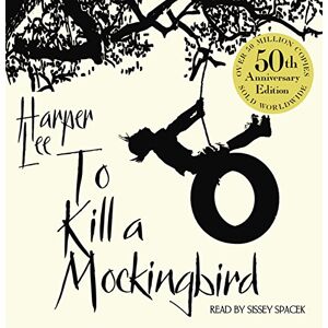 Lee To Kill A Mockingbird: 50th Anniversary Edition Lee To Kill A Mockingbird: 50th Anniversary Edition