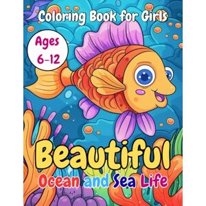 Collin, Cinderella Beautiful Ocean and Sea Life Coloring Book for Girls Ages 6-12: Beautiful Sea Life Design with Exotic Fish in Corals, Sharks, Whales, Turtles and Many More. Collin, Cinderella Beautiful Ocean and Sea Life Coloring Book for Girls Ages 6-12: Beautiful Sea Life Design with Exotic Fish in Corals, Sharks, Whales, Turtles and Many More.