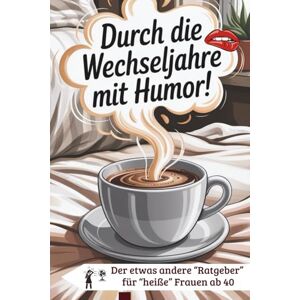Mamaleben.de Durch die Wechseljahre mit Humor für Frauen ab 40 zum Mitkichern, Wiedererkennen und Verschenken Mamaleben.de Durch die Wechseljahre mit Humor für Frauen ab 40 zum Mitkichern, Wiedererkennen und Verschenken