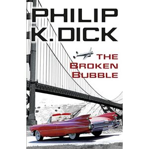 Dick, Philip K The Broken Bubble Dick, Philip K The Broken Bubble