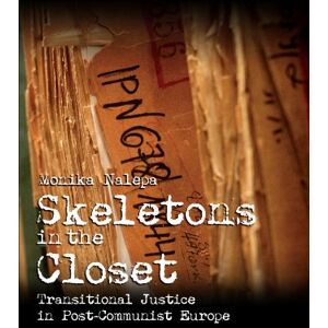 Nalepa, Monika Skeletons in the Closet: Transitional Justice in Post-Communist Europe (Cambridge Studies in Comparative Politics) Nalepa, Monika Skeletons in the Closet: Transitional Justice in Post-Communist Europe (Cambridge Studies in Comparative Politics)