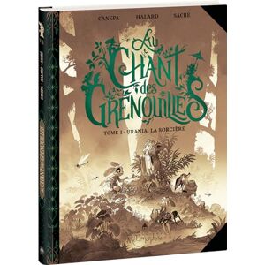 Canepa, Barbara Au chant des grenouilles Tome 1: Urania, la Sorcière Édition spéciale sépia Canepa, Barbara Au chant des grenouilles Tome 1: Urania, la Sorcière Édition spéciale sépia