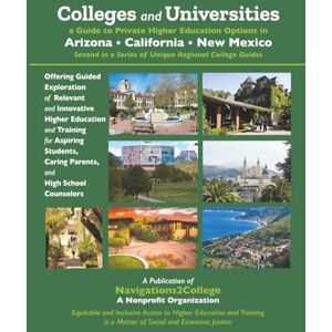 Silver, Sarah D Colleges and Universities A Guide to Private Higher Education Options in Arizona, California, New Mexico (Navigations2College Regional College Guides) Silver, Sarah D Colleges and Universities A Guide to Private Higher Education Options in Arizona, California, New Mexico (Navigations2College Regional College Guides)