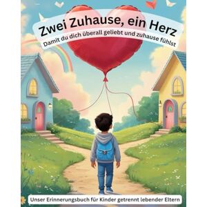 Allgaier-Weeber, Hannah Zwei Zuhause, ein Herz – Mein Erinnerungsbuch für Kinder mit getrennten Eltern: Ein liebevoller Begleiter für Kinder mit getrennten Eltern. Zum Ausfüllen, Basteln und Festhalten eurer gemeinsamen Zeit Allgaier-Weeber, Hannah Zwei Zuhause, ein Herz – Mein Erinnerungsbuch für Kinder mit getrennten Eltern: Ein liebevoller Begleiter für Kinder mit getrennten Eltern. Zum Ausfüllen, Basteln und Festhalten eurer gemeinsamen Zeit