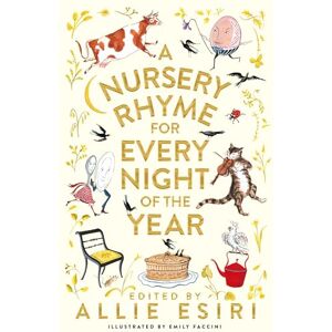 Esiri, Allie A Nursery Rhyme for Every Night of the Year: A beautiful collection for the family bookshelf Esiri, Allie A Nursery Rhyme for Every Night of the Year: A beautiful collection for the family bookshelf