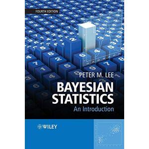 Lee Bayesian Statistics: An Introduction, 4th Edition Lee Bayesian Statistics: An Introduction, 4th Edition